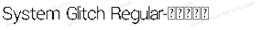 System Glitch Regular字体转换